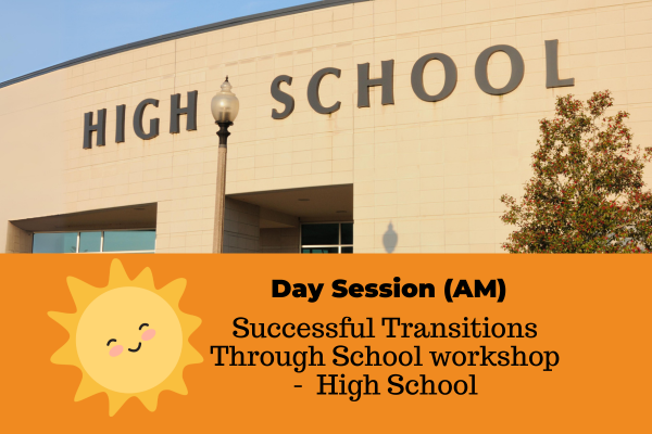 Successful Transitions Through School workshop - High School AM 